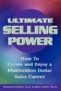 Ultimate selling power: how to create and enjoy a multimillion dollar sales career