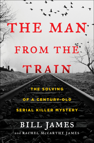 The man from the train: the solving of a century-old serial killer mystery