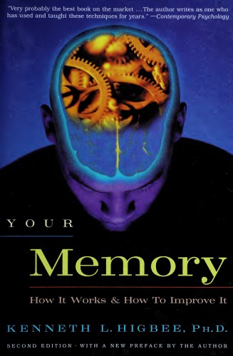 Your Memory : How It Works and How to Improve It