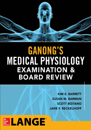 Ganong’s Physiology Examination and Board Review