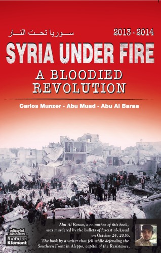 2013-2014 Syria under fire: a bloodied revolution