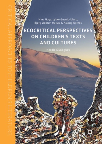 Ecocritical Perspectives on Children’s Texts and Cultures: Nordic Dialogues