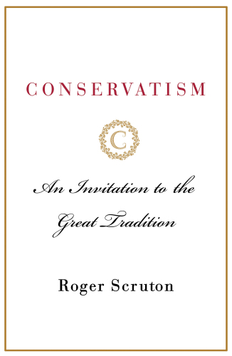 Conservatism: An Invitation to the Great Tradition