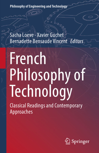 French Philosophy of Technology: Classical Readings and Contemporary Approaches