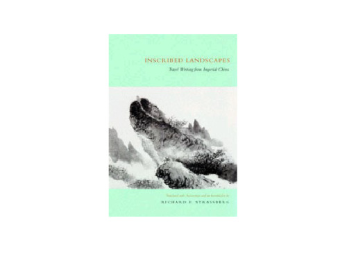 Inscribed Landscapes: Travel Writing from Imperial China