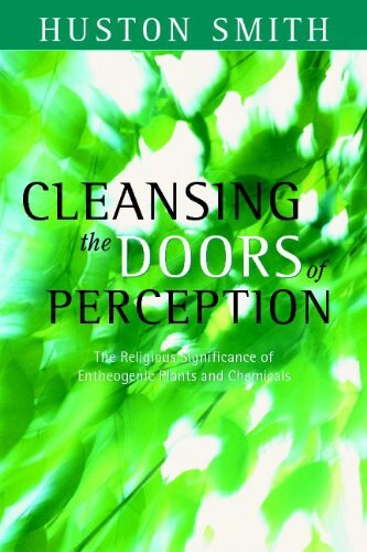 Cleansing the Doors of Perception: The Religious Significance of Entheogenic Plants and Chemicals