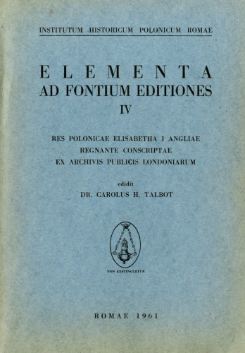 Res Polonicae Elisabetha I Angliae regnante conscriptae ex Archivis Publicis Londoniarum