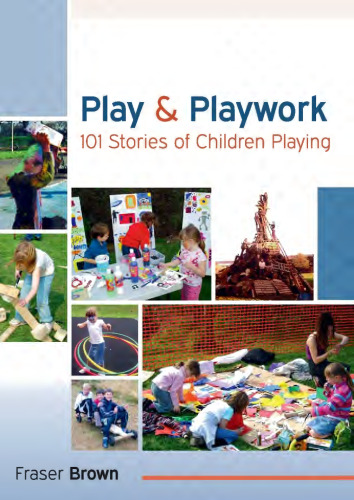 Play and playwork : 101 stories of children playing