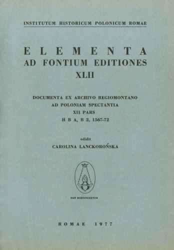 Documenta ex Archivo Regiomontano ad Poloniam spectantia, XII pars, H B A, B 2, 1567–72