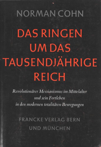 Das Ringen um das tausendjährige Reich. Revolutionärer Messianismus im Mittelalter