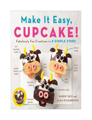 Make It Easy, Cupcake!: Fabulously Fun Creations in 4 Simple Steps