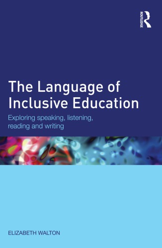 The Language of Inclusive Education: Exploring Speaking, Listening, Reading and Writing