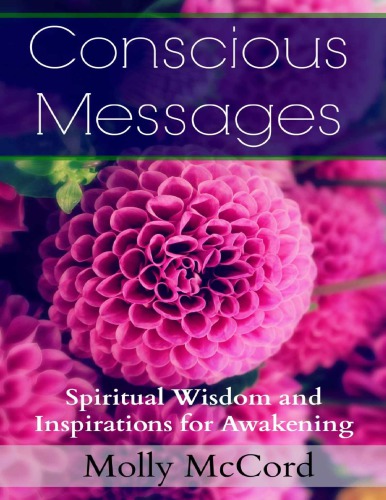 Conscious Messages-Spiritual Wisdom and Inspirations for Awakening