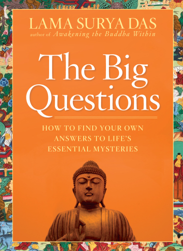 The Big Questions: How to Find Your Own Answers to Life’s Essential Mysteries