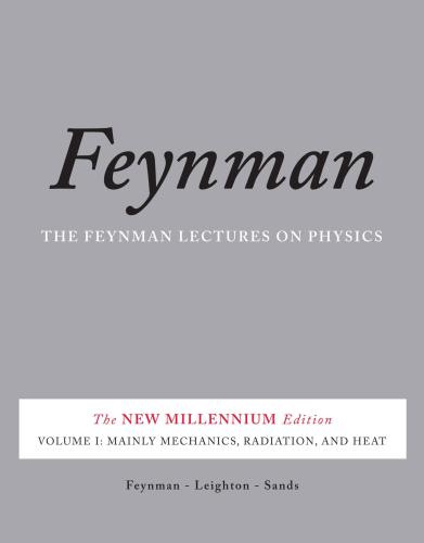 The Feynman Lectures on Physics, Vol. I: Mainly Mechanics, Radiation, and Heat