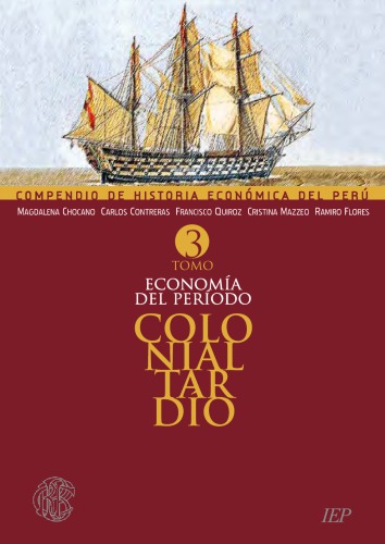 Compendio de Historia Económica del Perú. Economia del periodo colonial tardio