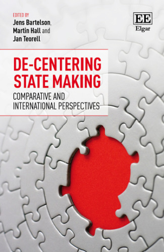 De-Centering State Making: Comparative and International Perspectives