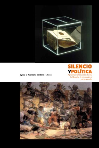 Silencio y Política. Aproximaciones desde el arte, la filosofía, el psicoanálisis y el procomún.