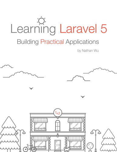 Learning Laravel 5 - Building Practical Applications