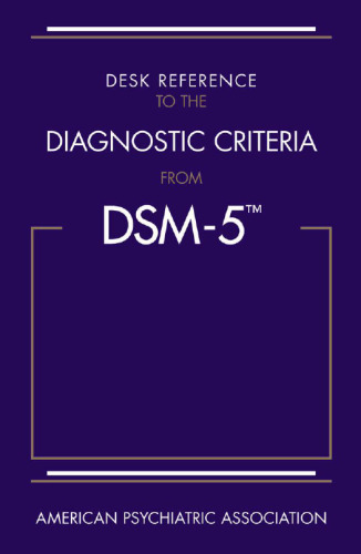 Desk Reference to the Diagnostic Criteria from DSM-5