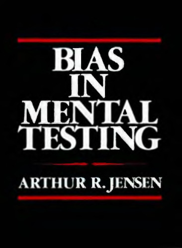 Bias in Mental Testing (also with book criticisms and author’s rebuttals)