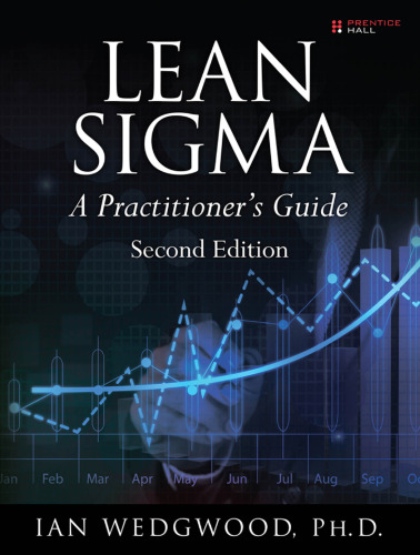 Lean Sigma--A Practitioner’s Guide (2nd Edition)