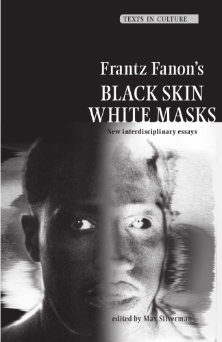 Frantz Fanon’s ’Black Skin, White Masks’: New Interdisciplinary Essays