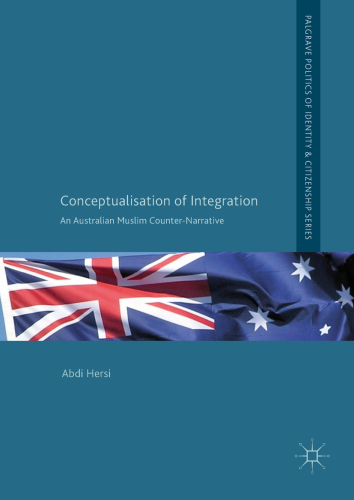 Conceptualisation of Integration: An Australian Muslim Counter-Narrative