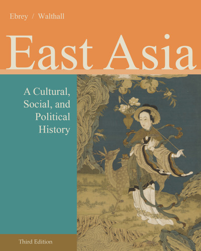 East Asia: A Cultural, Social, and Political History