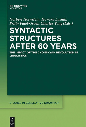 Syntactic Structures after 60 Years: The Impact of the Chomskyan Revolution in Linguistics