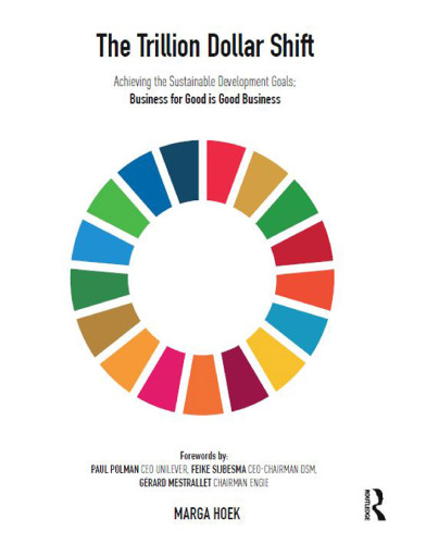 The trillion dollar shift achieving the sustainable development goals ; business for good is good business