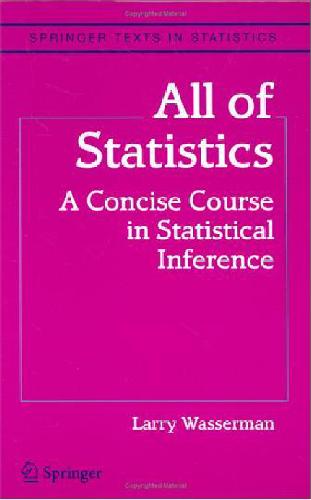 All of Statistics - A Concise Course in Statistical Inference