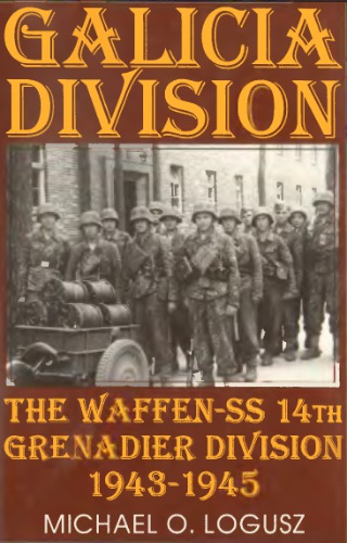 Galicia Division: The Waffen-SS 14th Grenadier Division, 1943-1945