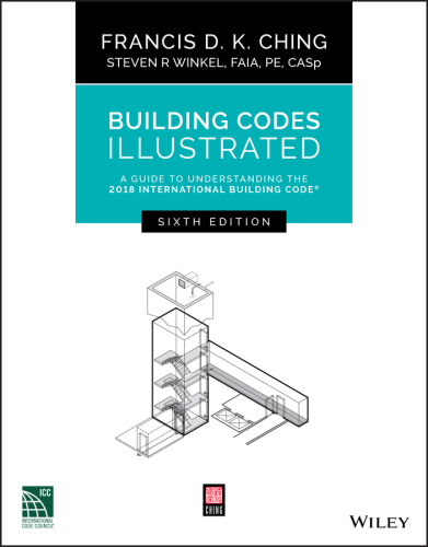 Building codes illustrated : a guide to understanding the 2018 International Building Code