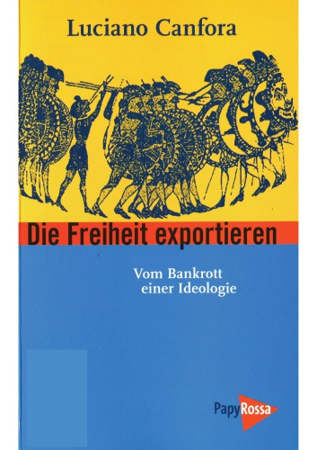 Die Freiheit exportieren. Vom Bankrott einer Ideologie