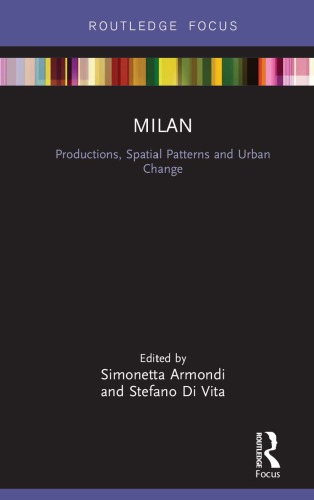 Milan : productions, spatial patterns and urban change