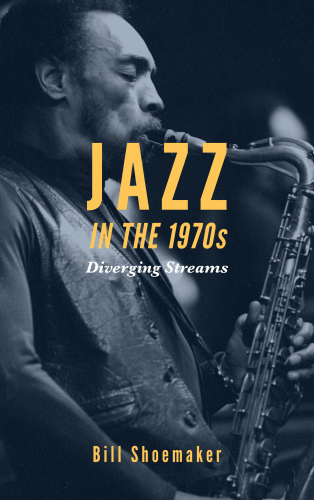 Jazz in the 1970s : diverging streams