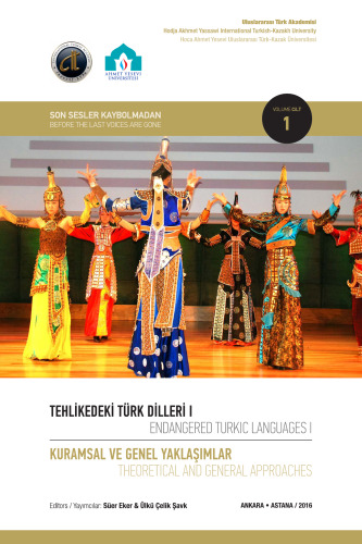 Endangered Turkic Languages I: Theoretical and General Approaches, Volume 1 / Tehlikedeki Türk Dilleri I: Kuramsal ve Genel Yaklaşımlar, Cilt 1