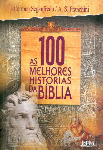 As 100 Melhores Histórias da Bíblia