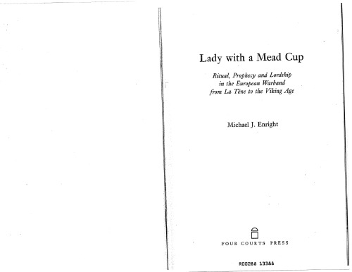 Lady With a Mead Cup: Ritual, Prophecy and Lordship in the European Warband from La Tène to the Viking Age