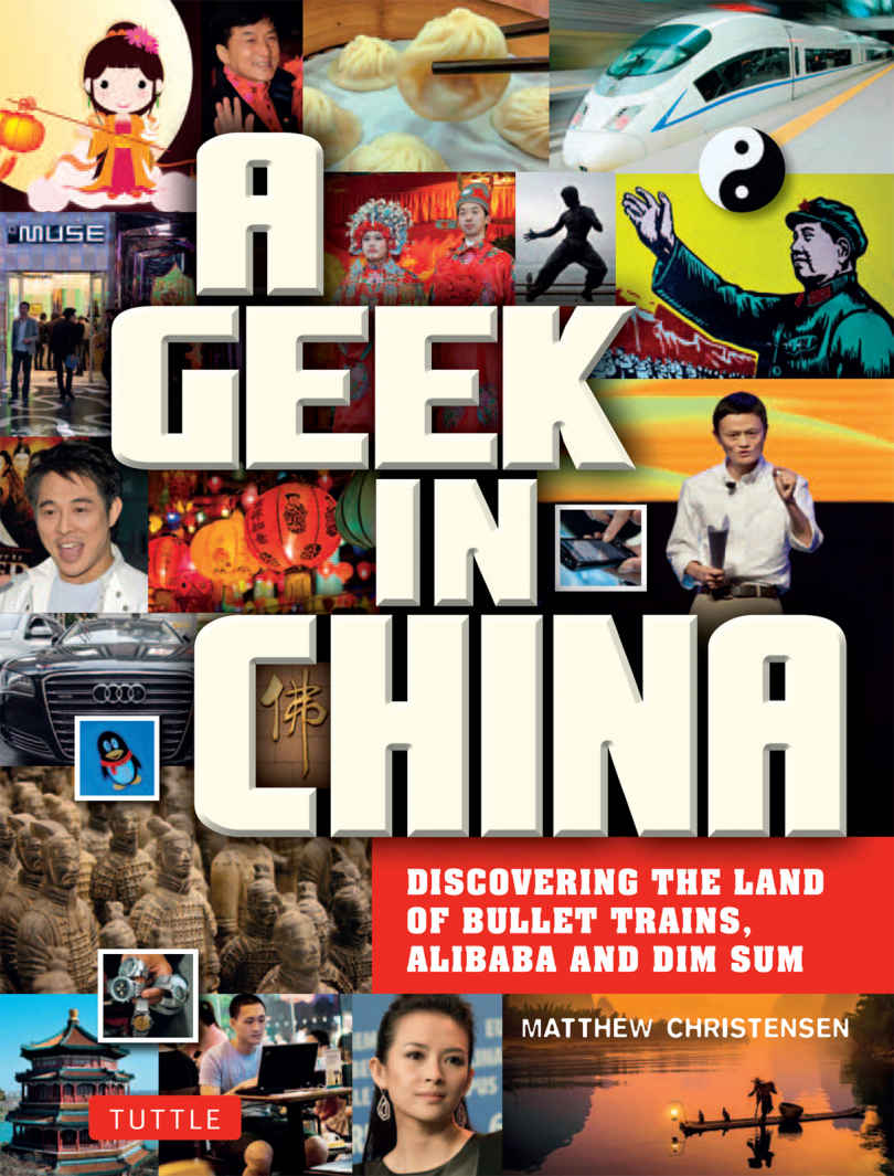 A Geek in China: Discovering the Land of Alibaba, Bullet Trains and Dim Sum