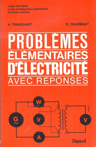 Problèmes élémentaires d’électricité, avec réponses