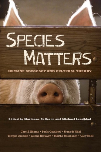 Species Matters: Humane Advocacy and Cultural Theory