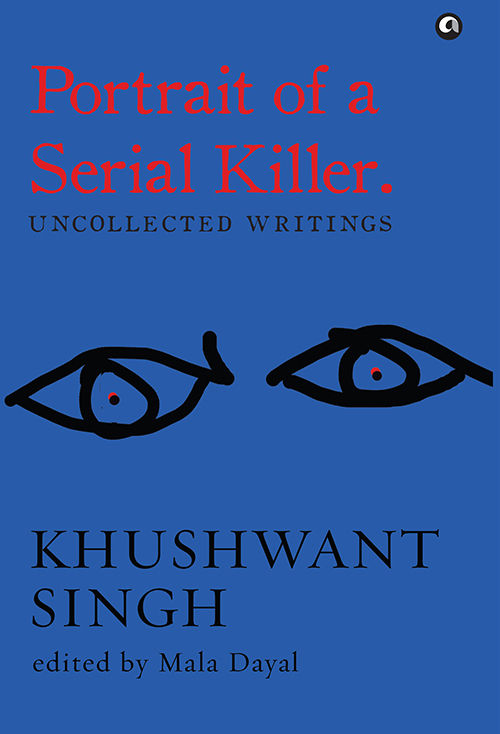 Portrait of a Serial Killer: Uncollected Writings