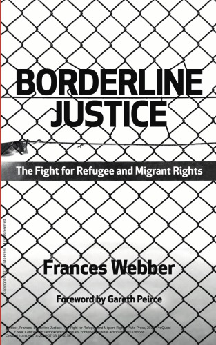 Borderline Justice: The Fight for Refugee and Migrant Rights