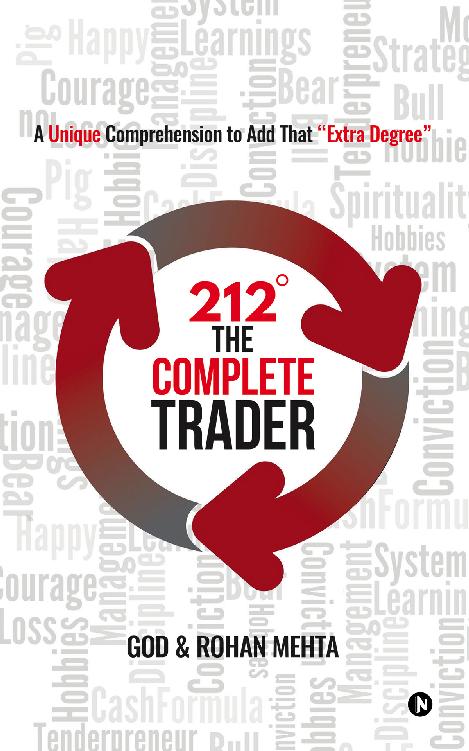 212° The Complete Trader : A Unique Comprehension to Add That 