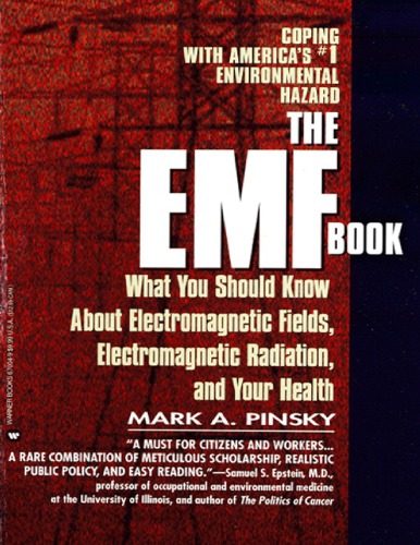 EMF Book: What You Should Know About Electromagnetic Fields, Electromagnetic Radiation & Your Health