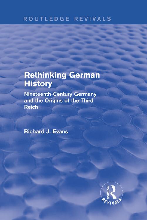 Rethinking German History: Nineteenth-Century Germany and the Origins of the Third Reich