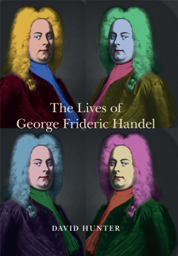 The lives of George Frideric Handel