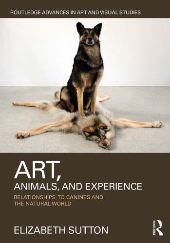 Art, Animals, and Experience: Relationships to Canines and the Natural World